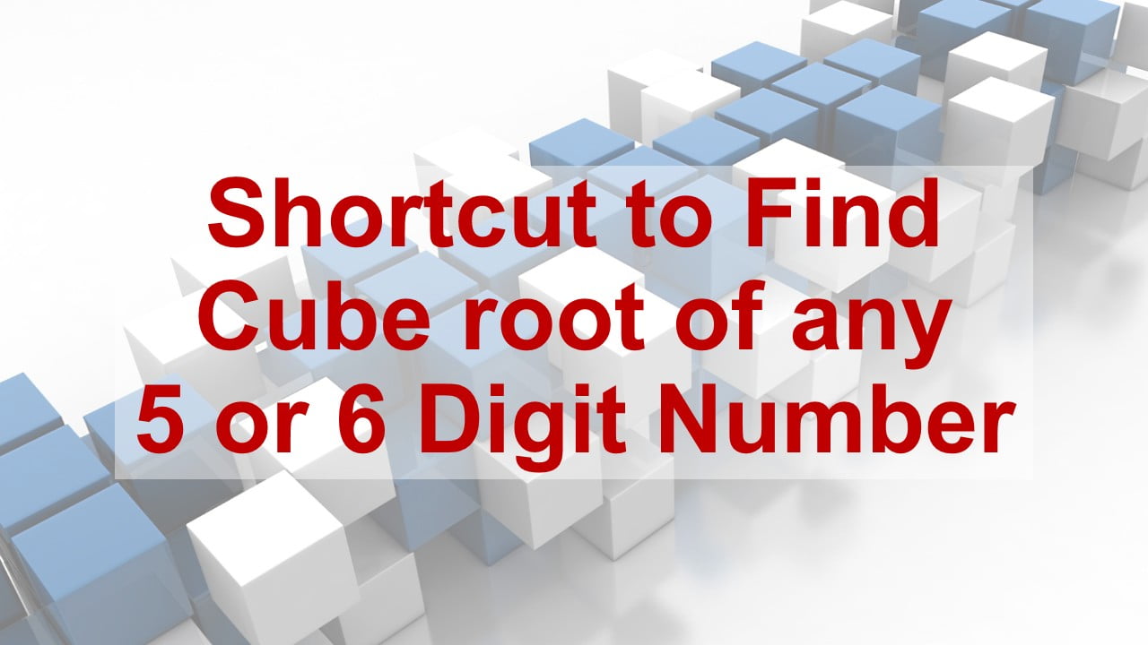 Shortcut to find cuberoot of any 5 or 6 digit number