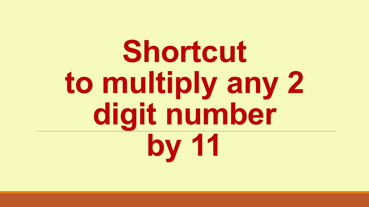 Shortcut to multiply any 2 digit number by 11