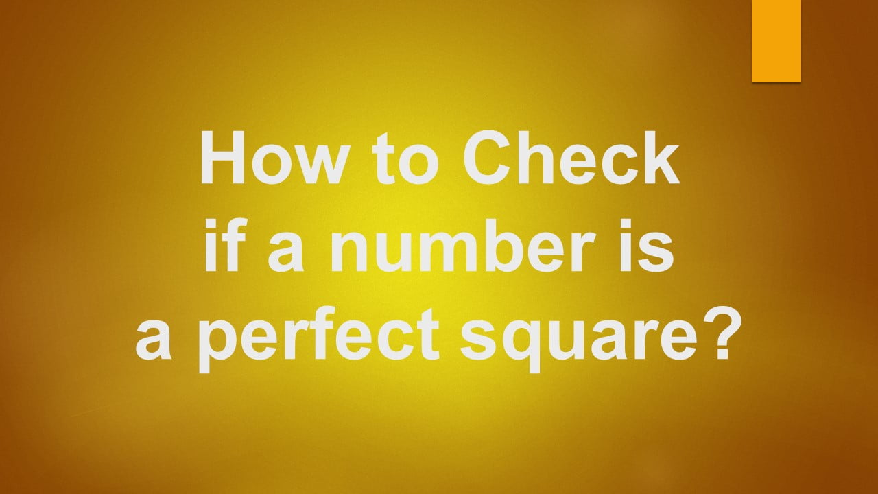 How to check if a number is a perfect square?