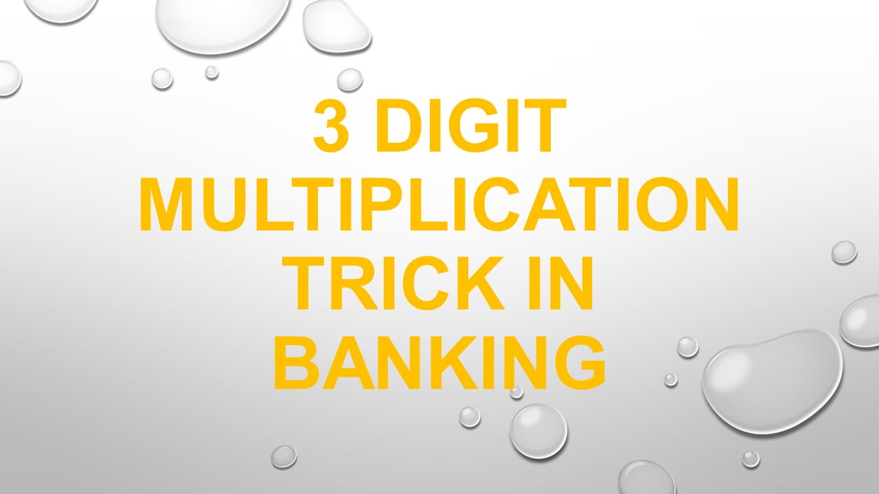 3 digit multiplication trick in banking