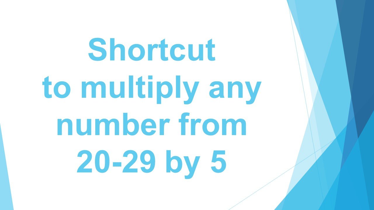 Shortcut to multiply any number from 20-29 by 5